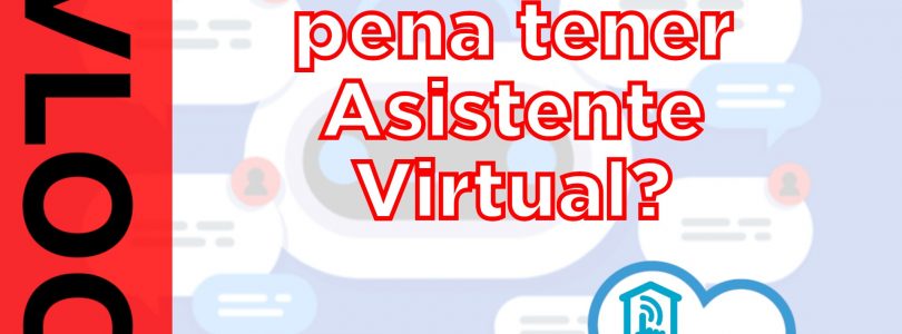 VLOG de si merece la pena tener asistente virtual